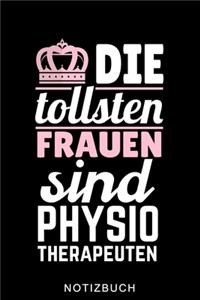 Die Tollsten Frauen Sind Physio Therapeuten Notizbuch