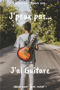 J'peux pas... J'ai Guitare