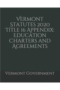 Vermont Statutes 2020 Title 16 Appendix
