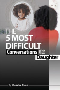 Five Most Difficult Conversations with your Daughter