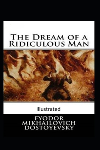 The Dream of a Ridiculous Man Illustrated