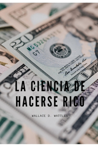 La Ciencia de Hacerse Rico