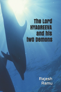 The Lord HYAGREEVA and his two demons