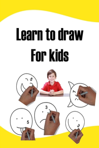 Learn to draw For kids