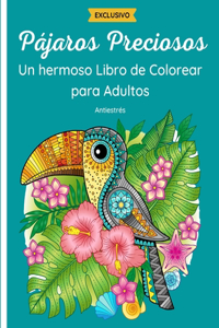 Pájaros Preciosos - Un hermoso Libro de Colorear para Adulto