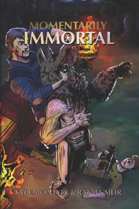 Momentarily Immortal