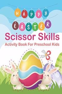 Happy Easter Scissor Skills Activity Book For Preschool Kids
