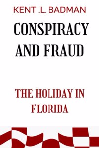 Conspiracy and Fraud: The Holiday In Florida