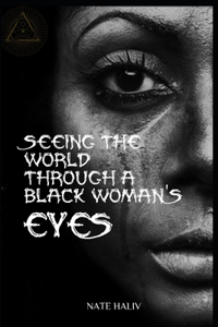 Seeing the World Through A Black Woman's Eyes
