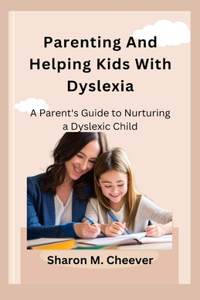 Parenting And Helping Kids With Dyslexia