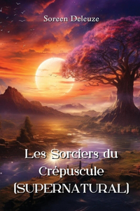 Les Sorciers du Crépuscule (SUPERNATURAL)