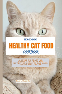 Homemade Healthy Cat Food Cookbook