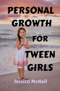 Personal Growth for Tween Girls