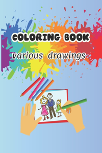 coloring book: coloring book, various drawings (Animal, birds, fish, girls, clown...)