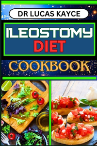 Ileostomy Diet Cookbook