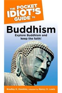 The The Pocket Idiot's Guide to Buddhism Pocket Idiot's Guide to Buddhism