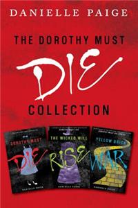 Dorothy Must Die Collection: Books 1-3