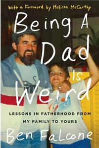 Being a Dad Is Weird