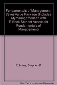 Fundamentals of Management, (Sve) Value Package (Includes Mymanagementlab with E-Book Student Access for Fundamentals of Management)