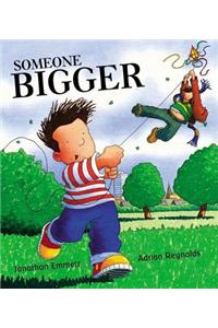 Someone Bigger