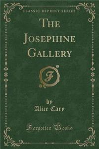The Josephine Gallery (Classic Reprint)