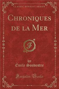 Chroniques de la Mer (Classic Reprint)