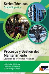Procesos Y Gesti-N del Mantenimiento.Colecci-N de Problemas Resueltos