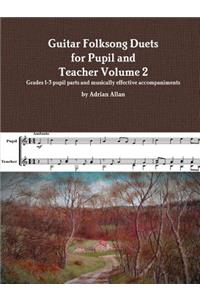 Guitar Folksong Duets for Pupil and Teacher Volume 2