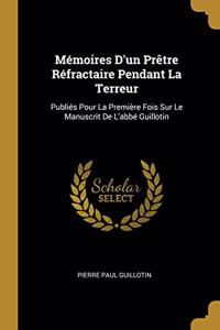 Mémoires D'un Prêtre Réfractaire Pendant La Terreur
