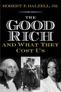 Good Rich and What They Cost Us