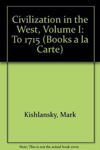 Civilization in the West, Volume I, Books a la Carte Plus MyHistoryLab