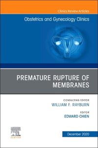 Premature Rupture of Membranes, an Issue of Obstetrics and Gynecology Clinics