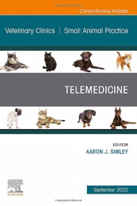 Telemedicine, an Issue of Veterinary Clinics of North America: Small Animal Practice