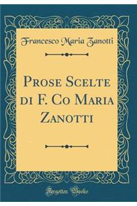 Prose Scelte Di F. Co Maria Zanotti (Classic Reprint)