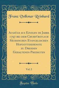 Auszüge aus Einigen im Jahre 1797 bei dem Churfürstlich Sächsischen Evangelischen Hofgottesdienste zu Dresden Gehaltenen Predigten, Vol. 2 (Classic Reprint)