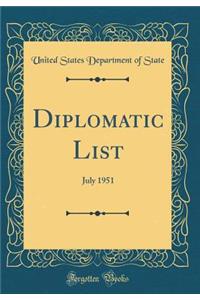 Diplomatic List: July 1951 (Classic Reprint)