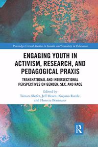 Engaging Youth in Activism, Research and Pedagogical Praxis