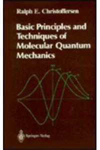 Basic Principles and Techniques of Molecular Quantum Mechanics