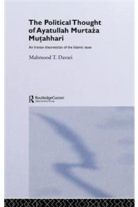 The Political Thought of Ayatollah Murtaza Mutahhari