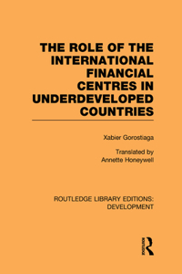 The role of the international financial centres in underdeveloped countries