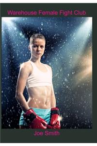 Warehouse Female Fight Club