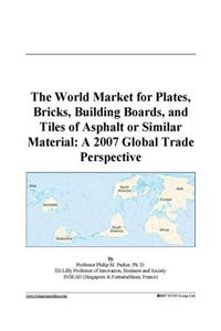 The World Market for Plates, Bricks, Building Boards, and Tiles of Asphalt or Similar Material