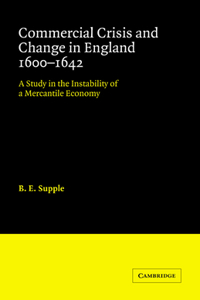 Commercial Crisis and Change in England 1600-1642