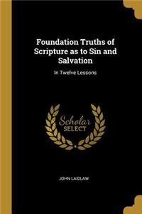 Foundation Truths of Scripture as to Sin and Salvation