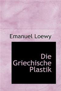Die Griechische Plastik
