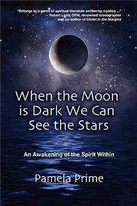 When the Moon is Dark We Can See the Stars