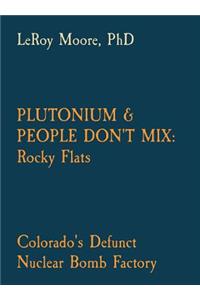 Plutonium & People Don't Mix