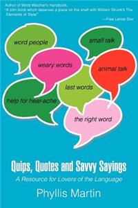 Quips, Quotes and Savvy Sayings