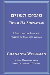 Tovim Ha-Shenayim: A Study of the Role and Nature of Man and Woman