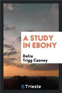 Study in Ebony